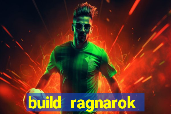 build ragnarok history reborn rag